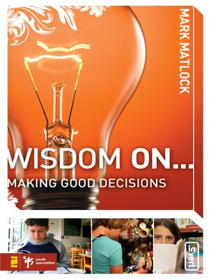 cover image of Wisdom On ... Making Good Decisions